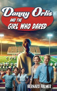 Produktbild: Danny Orlis and the Girl Who Dared