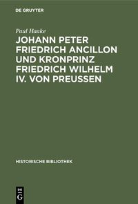 Produktbild: Johann Peter Friedrich Ancillon und Kronprinz Friedrich Wilhelm IV. von Preu&szlig;en