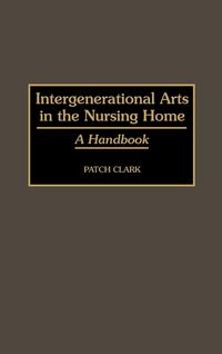 Produktbild: Intergenerational Arts in the Nursing Home