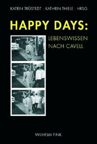 Bild vom Artikel Happy Days: Lebenswissen nach Cavell vom Autor Katrin Trüstedt