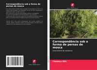 Produktbild: Correspond&ecirc;ncia sob a forma de pernas de mosca