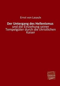 Produktbild: Lasaulx, E: Untergang des Hellenismus