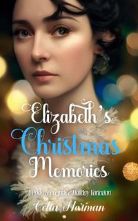 Produktbild: Elizabeth's Christmas Memories: A Pride and Prejudice Holiday Variation