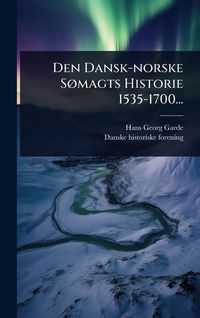Produktbild: Den Dansk-norske S&Atilde;, magts Historie 1535-1700...