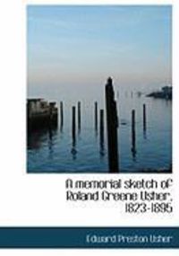 Produktbild: A Memorial Sketch of Roland Greene Usher, 1823-1895