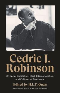 Bild vom Artikel Cedric J. Robinson: On Racial Capitalism, Black Internationalism, and Cultures of Resistance vom Autor Cedric J. Robinson
