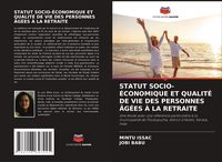 Produktbild: Statut Socio-&Eacute;conomique Et Qualit&eacute; De Vie des Personnes &Acirc;g&eacute;es &Agrave; La Retraite