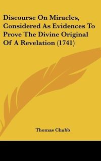 Produktbild: Chubb, T: Discourse On Miracles, Considered As Evidences To
