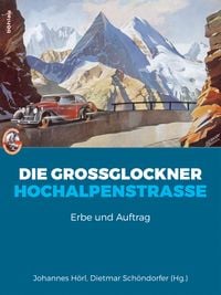 Produktbild: Die Gro&szlig;glockner Hochalpenstra&szlig;e