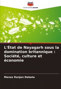 Produktbild: L'&Eacute;tat de Nayagarh sous la domination britannique : Soci&eacute;t&eacute;, culture et &eacute;conomie