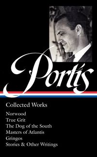 Produktbild: Charles Portis: Collected Works (Loa #369)