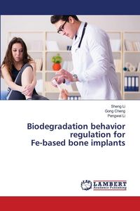 Produktbild: Biodegradation behavior regulation for Fe-based bone implants