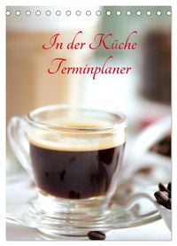 Produktbild: In der K&uuml;che Terminplaner (Tischkalender 2026 DIN A5 hoch), CALVENDO Monatskalender