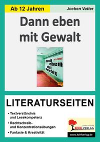 Produktbild: Dann eben mit Gewalt - Literaturseiten