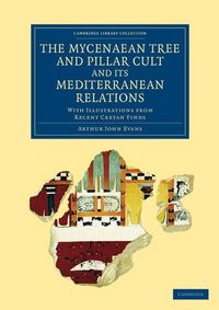 Produktbild: The Mycenaean Tree and Pillar Cult and Its Mediterranean Relations