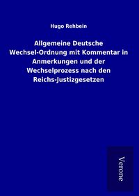 Produktbild: Allgemeine Deutsche Wechsel-Ordnung mit Kommentar in Anmerkungen und der Wechselprozess nach den Reichs-Justizgesetzen