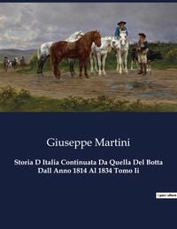 Produktbild: Storia D Italia Continuata Da Quella Del Botta Dall Anno 1814 Al 1834 Tomo Ii