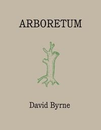 Bild vom Artikel Arboretum vom Autor David Byrne