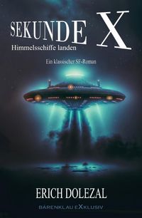 Produktbild: Sekunde X - Himmelsschiffe landen: Ein klassischer Science-Fiction-Roman