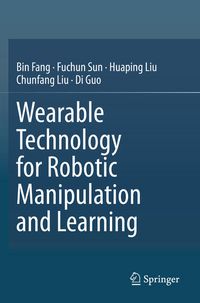 Produktbild: Wearable Technology for Robotic Manipulation and Learning