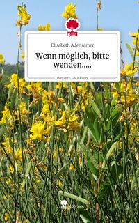 Produktbild: Wenn m&ouml;glich, bitte wenden...... Life is a Story - story.one