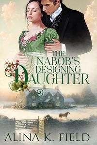 Produktbild: The Nabob's Designing Daughter (The Upstart Christmas Brides, #4)