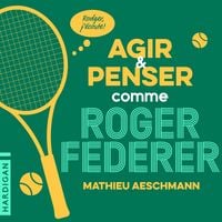 Produktbild: Agir et penser comme Roger Federer
