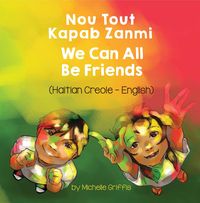 Produktbild: We Can All Be Friends (Haitian Creole-English)