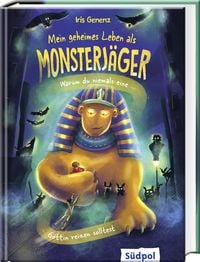 Produktbild: Mein geheimes Leben als Monsterj&auml;ger &ndash; Warum du niemals eine G&ouml;ttin reizen solltest