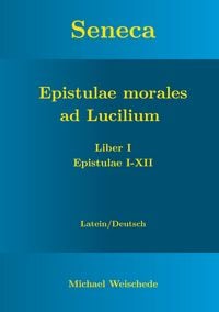 Produktbild: Seneca - Epistulae morales ad Lucilium - Liber I Epistulae I-XII
