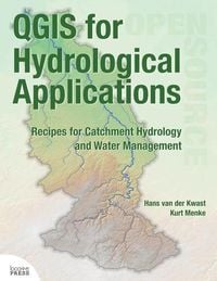Produktbild: QGIS for Hydrological Applications: Recipes for Catchment Hydrology and Water Management