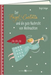 Produktbild: Der Engel Carlotta und die gute Nachricht von Weihnachten