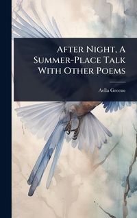 Produktbild: After Night, A Summer-Place Talk With Other Poems