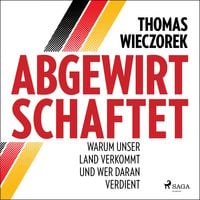 Produktbild: Abgewirtschaftet: warum unser Land verkommt und wer daran verdient