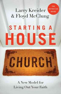 Produktbild: Starting a House Church: A New Model for Living Out Your Faith