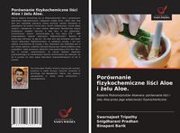 Produktbild: Por&oacute;wnanie fizykochemiczne li&iquest;ci Aloe i &iquest;elu Aloe.