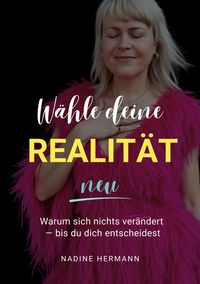 Produktbild: W&auml;hle deine Realit&auml;t neu