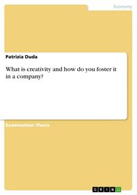 Produktbild: What is creativity and how do you foster it in a company?