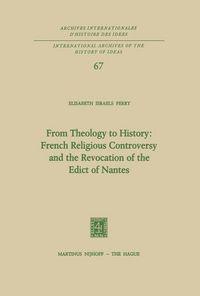 Produktbild: From Theology to History: French Religious Controversy and the Revocation of the Edict of Nantes