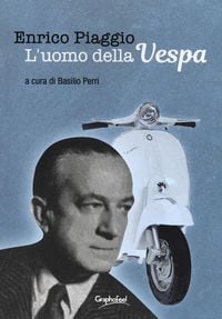 Produktbild: Enrico Piaggio. L'uomo della Vespa