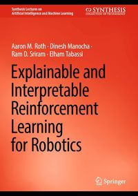 Produktbild: Explainable and Interpretable Reinforcement Learning for Robotics