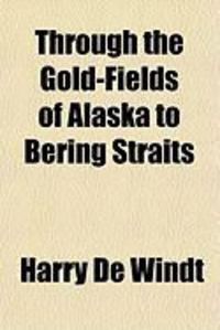 Produktbild: Through the Gold-Fields of Alaska to Bering Straits