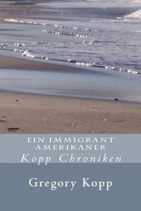 Produktbild: Ein Immigrant Amerikaner (Kopp Chroniken, #1)