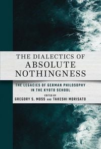 Produktbild: The Dialectics of Absolute Nothingness