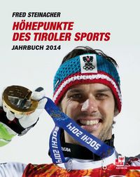 Produktbild: H&ouml;hepunkte des Tiroler Sports &ndash; Jahrbuch 2014
