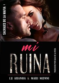 Produktbild: Mi Ruina (Salvajes de la Mafia, #1)