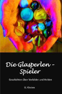 Bild vom Artikel Die Glasperlen - Spieler vom Autor U. Kirsten