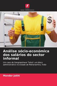 Produktbild: An&aacute;lise s&oacute;cio-econ&oacute;mica dos sal&aacute;rios do sector informal