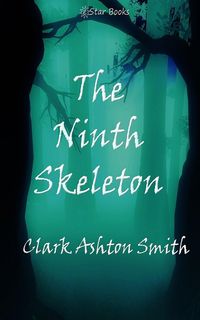 Bild vom Artikel The Ninth Skeleton vom Autor Clark Ashton Smith