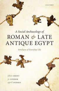 Produktbild: A Social Archaeology of Roman and Late Antique Egypt